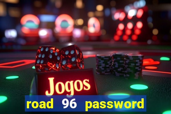 road 96 password happy taxi